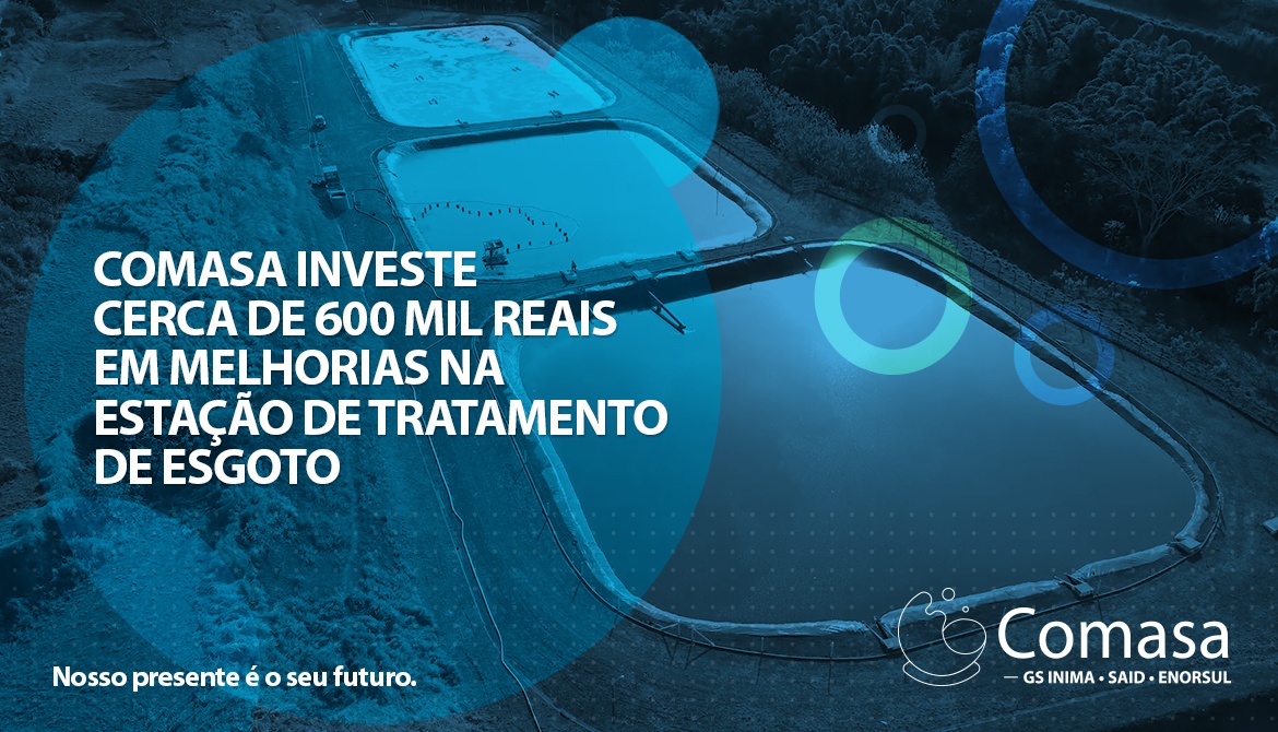 COMASA INVESTE CERCA DE 600 MIL REAIS EM MELHORIAS NA ESTAÇÃO DE TRATAMENTO DE ESGOTO